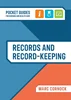 Records and Record-keeping: A Pocket Guide for Nursing and Health Care, Marc Cornock, 1914962206, 1914962214, 9781914962202, 9781914962219, 978-1914962202, 978-1914962219