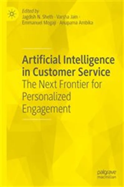 Download Book Artificial Intelligence in Customer Service: The Next Frontier for Personalized Engagement, Jagdish N. Sheth, Varsha Jain, Emmanuel Mogaji, Anupama Ambika,     9783031338977,    9783031338984,     978-3031338977,    978-3031338984