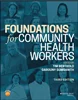 Foundations for Community Health Workers 3rd Edition, Timothy Berthold, Darouny Somsanith, 9781394199792, 9781394199785, 9781394199839, 978-1394199792, 978-1394199785, 978-1394199839