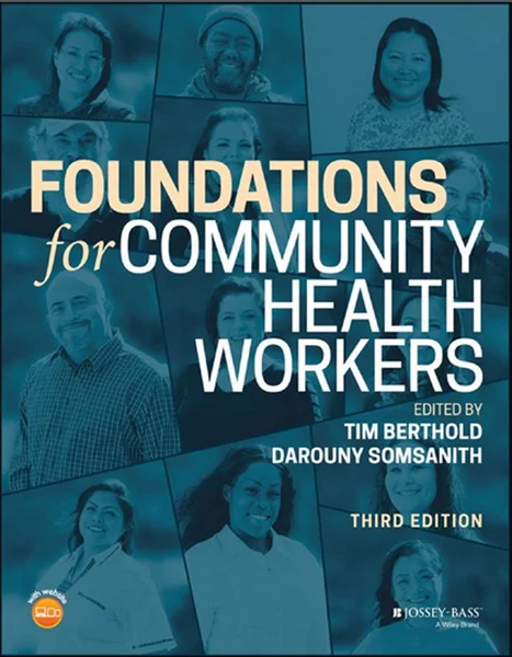 Foundations for Community Health Workers 3rd Edition, Timothy Berthold, Darouny Somsanith, 9781394199792, 9781394199785, 9781394199839, 978-1394199792, 978-1394199785, 978-1394199839