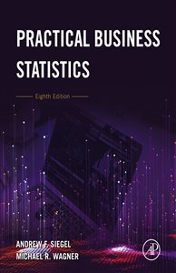 Practical Business Statistics (8th ed.) Andrew F. Siegel, Michael R. Wagner