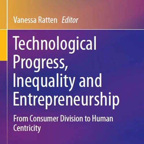 دانلود کتاب پیشرفت فنی، نابرابری و کارآفرینی: از بخش مصرف کننده تا مرکزیت انسان