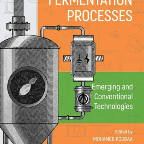 Fermentation Processes: Emerging and Conventional Technologies: Application of Conventional and Emerging Technologies