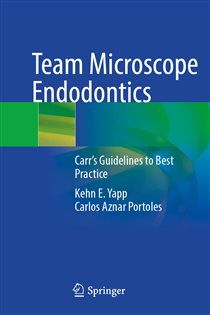 Team Microscope Endodontics Carr’s Guidelines to Best Practice