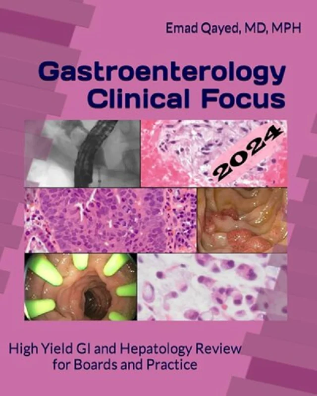Gastroenterology Clinical Focus: High Yield GI And Hepatology Review For Boards And Practice 3rd edition