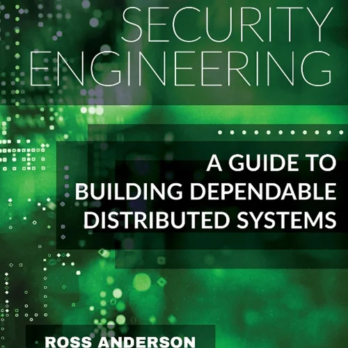Security Engineering: A Guide to Building Dependable Distributed Systems, 3rd Edition