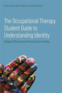 The Occupational Therapy Student Guide to Understanding Identity Bridging Differences and Creating Communities