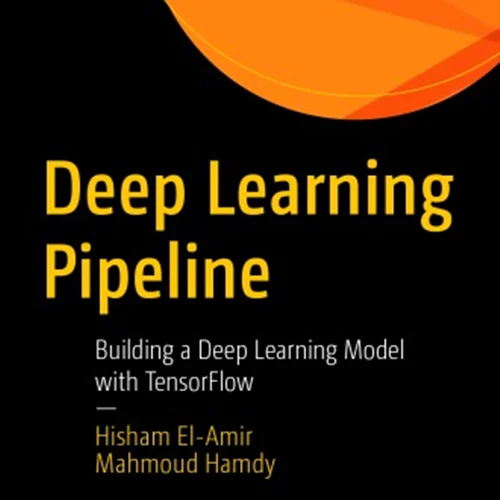 Deep Learning Pipeline: Building A Deep Learning Model With TensorFlow