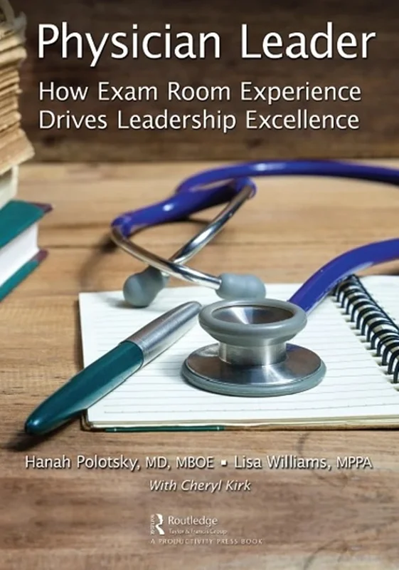 Physician Leader: How Exam Room Experience Drives Leadership Excellence
