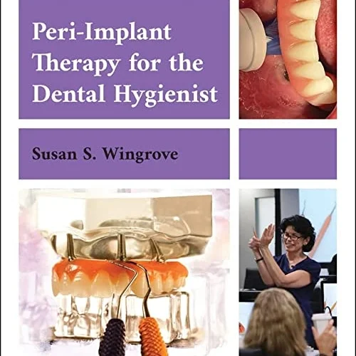 Peri-Implant Therapy for the Dental Hygienist, 2nd Edition