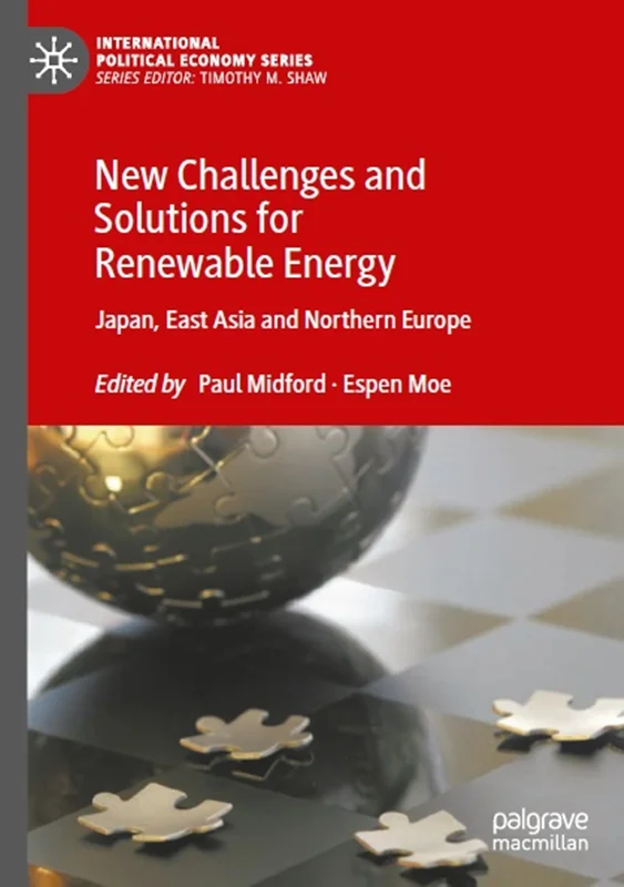 چالش ها و راه حل های جدید برای انرژی های تجدید پذیر: ژاپن، شرق آسیا و شمال اروپا