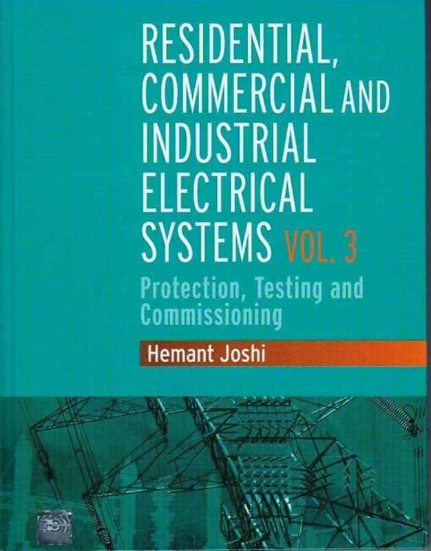 دانلود کتاب سیستم های برق مسکونی، تجاری و صنعتی: جلد 3 - حفاظت، آزمایش و راه اندازی