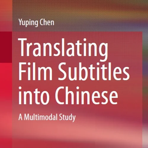 دانلود کتاب ترجمه زیرنویس فیلم به چینی: یک مطالعه چند مدلی