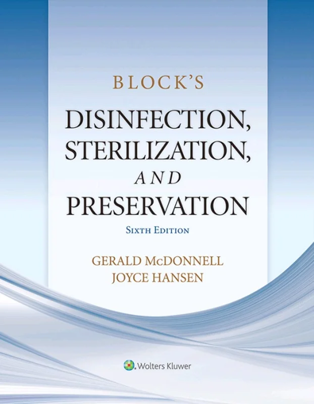Block’s Disinfection, Sterilization, and Preservation, 6th edition