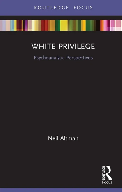 White Privilege: Psychoanalytic Perspectives