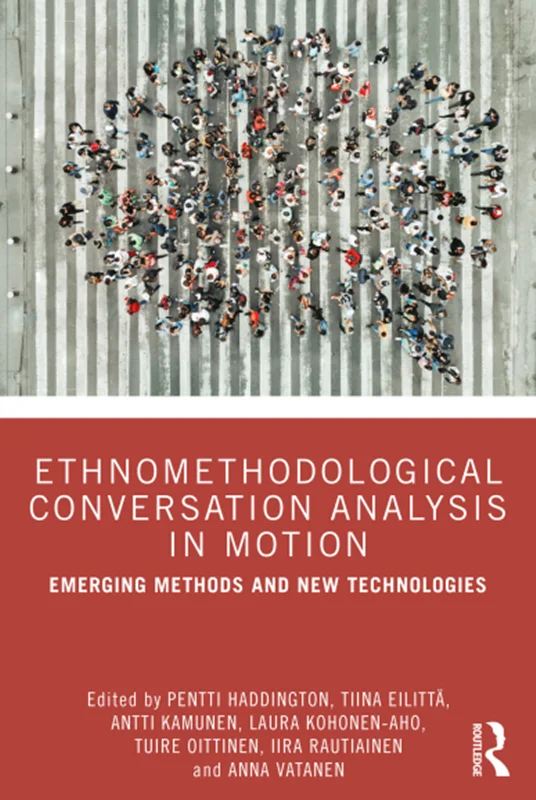 Ethnomethodological Conversation Analysis in Motion: Emerging Methods and New Technologies