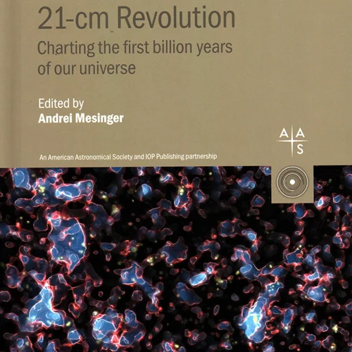 Cosmic 21-cm Revolution: Charting the First Billion Years of our Universe