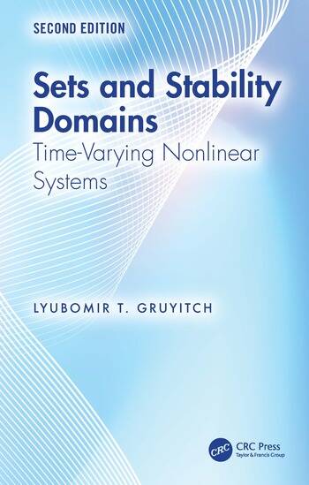 Sets and Stability Domains Time-Varying Nonlinear Systems By Lyubomir T. Gruyitch