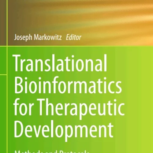 دانلود کتاب بیوانفورماتیک ترجمه ای برای توسعه درمانی: روش ها و پروتکل ها
