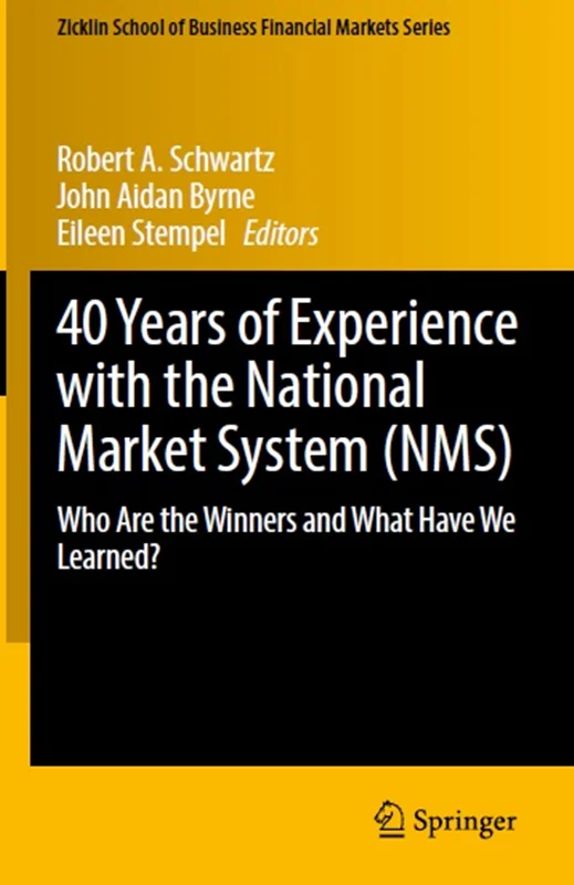 40 Years of Experience with the National Market System (NMS): Who Are the Winners and What Have We Learned?