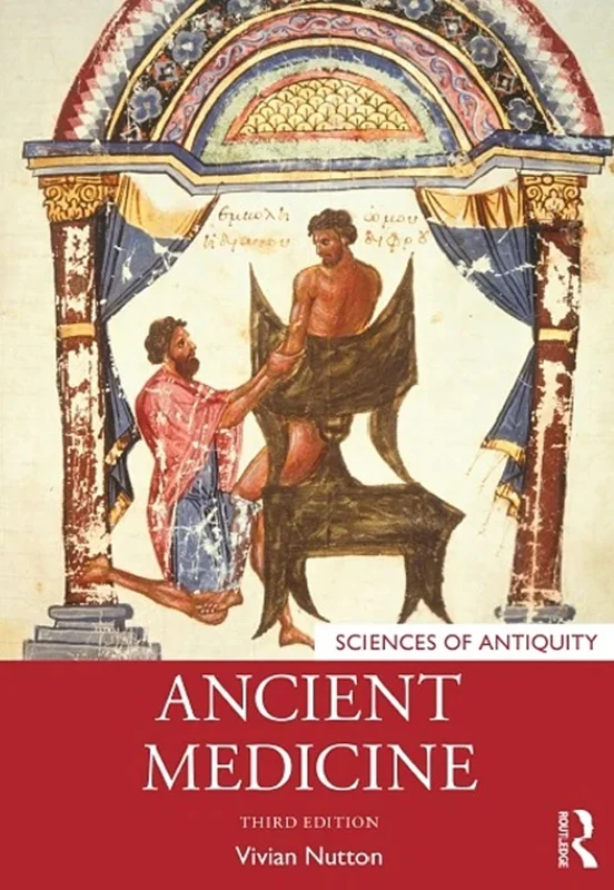 Ancient Medicine (Sciences of Antiquity) 3rd Edition