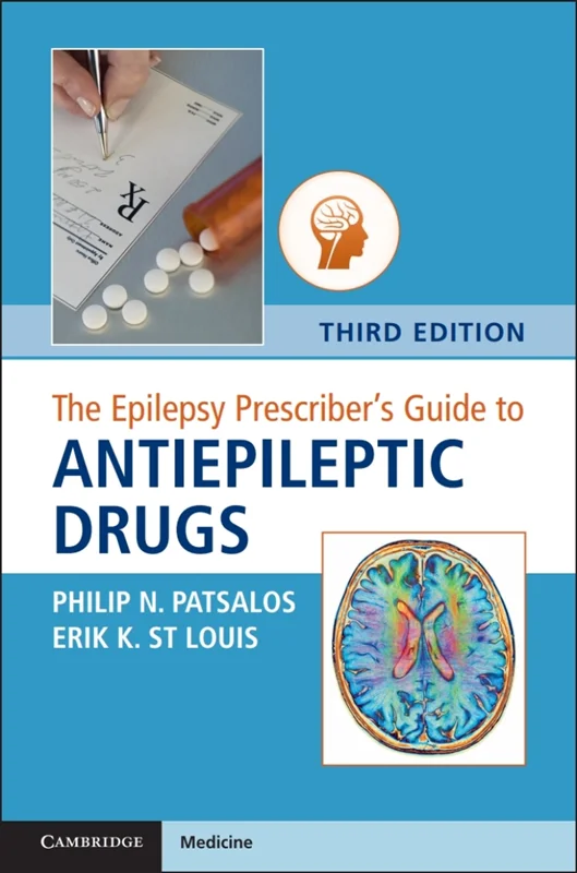 The Epilepsy Prescriber's Guide to Antiepileptic Drugs 3rd Edition
