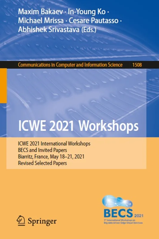 ICWE 2021 Workshops: ICWE 2021 International Workshops, BECS and Invited Papers, Biarritz, France, May 18–21, 2021, Revised Selected Papers