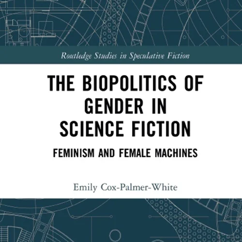 سیاست زیستی جنسیت در داستان های علمی: فمینیسم و ماشین های زنانه