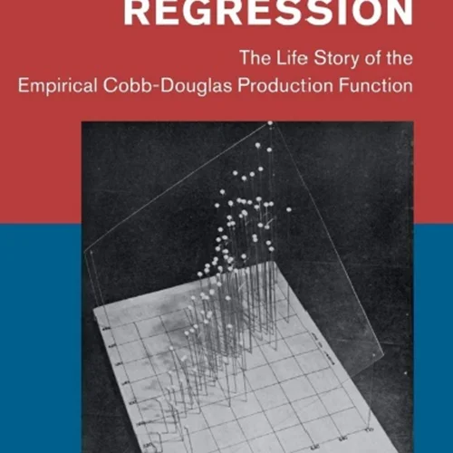 Progress through Regression: The Life Story of the Empirical Cobb-Douglas Production Function