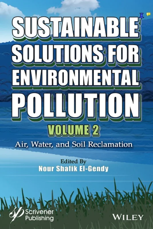 Sustainable Solutions for Environmental Pollution, Volume 2: Air, Water, and Soil Reclamation