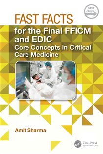 Fast Facts for the Final FFICM and EDIC Core Concepts in Critical Care Medicine