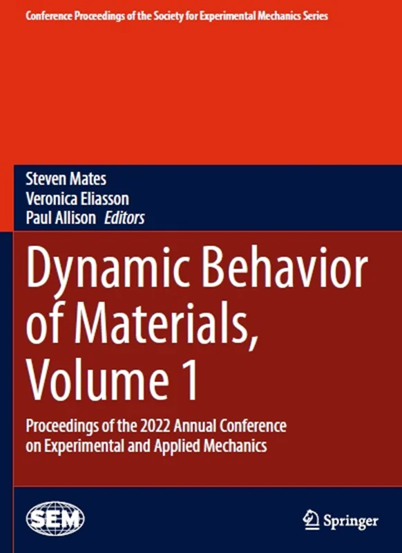 Dynamic Behavior of Materials, Volume 1: Proceedings of the 2022 Annual Conference on Experimental and Applied Mechanics