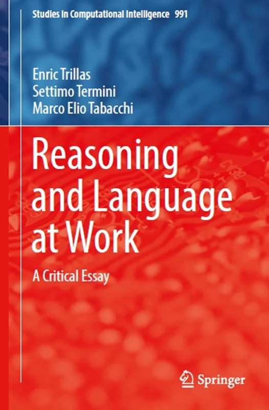 Reasoning and Language at Work: A Critical Essay
