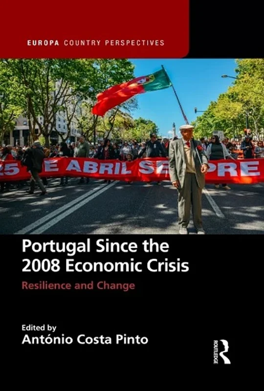 Portugal Since the 2008 Economic: Crisis Resilience and Change
