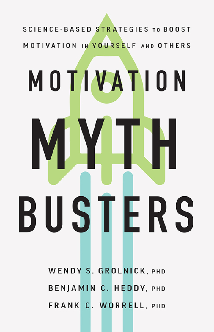 Motivation Myth Busters: Science-Based Strategies to Boost Motivation in Yourself and Others