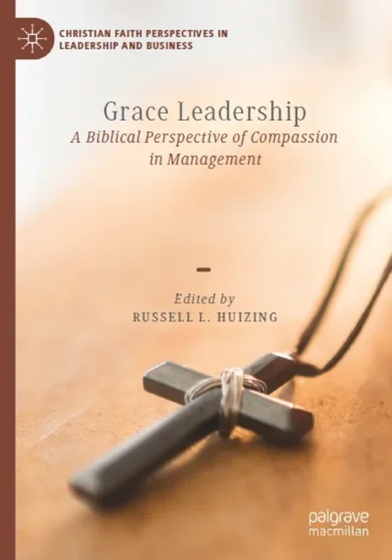 Grace Leadership: A Biblical Perspective of Compassion in Management