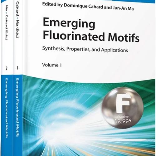Emerging Fluorinated Motifs, 2 Volume Set: Synthesis, Properties and Applications, 2nd edition