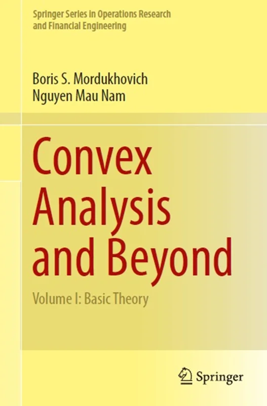 Convex Analysis and Beyond: Volume I: Basic Theory