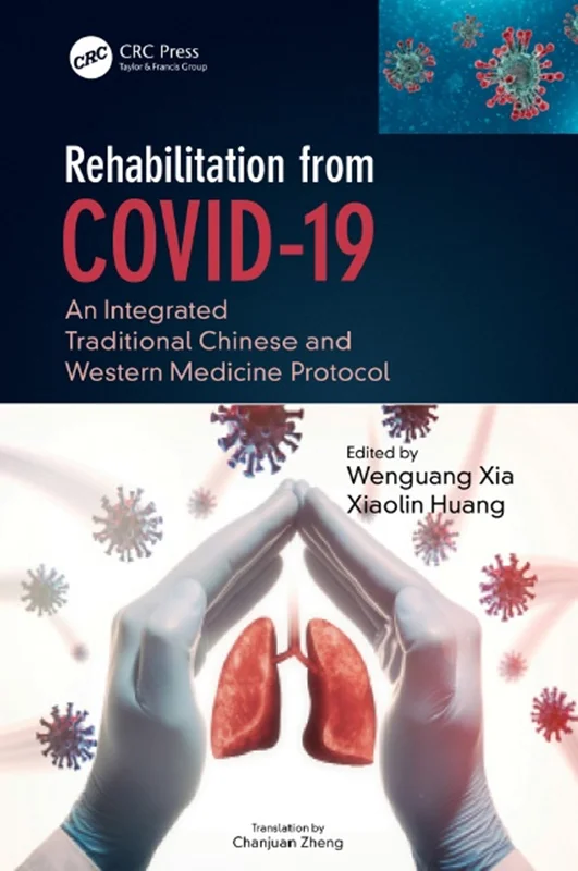 Rehabilitation from COVID-19: An Integrated Traditional Chinese and Western Medicine Protocol