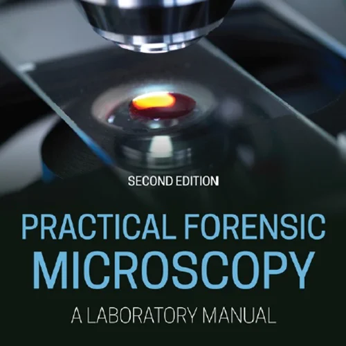 Practical Forensic Microscopy: A Laboratory Manual