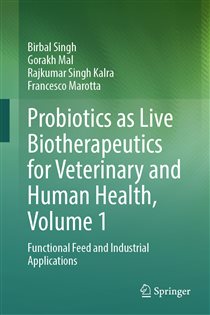 Probiotics as Live Biotherapeutics for Veterinary and Human Health, Volume 1 Functional Feed and Industrial Applications