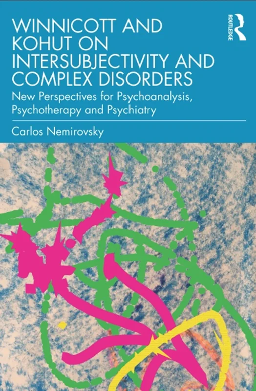 Winnicott and Kohut on Intersubjectivity and Complex Disorders