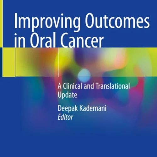 Improving Outcomes in Oral Cancer: A Clinical and Translational Update