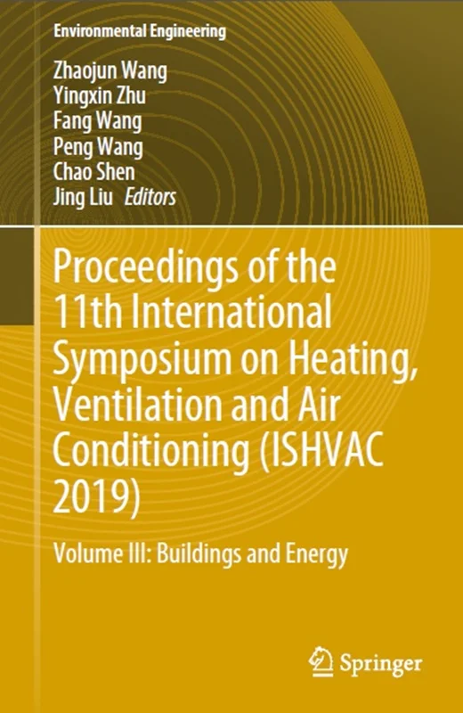 مجموعه مقالات یازدهمین سمپوزیوم بین المللی گرمایش، تهویه و تهویه هوا (ISHVAC 2019)، جلد III: ساختمان ها و انرژی