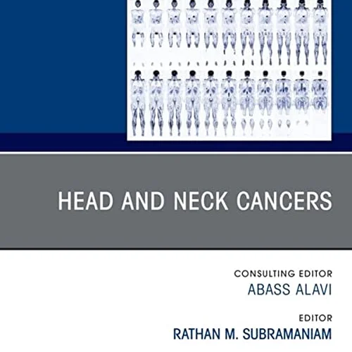 Head and Neck Cancers, An Issue of PET Clinics