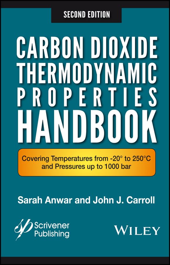 Carbon Dioxide Thermodynamic Properties Handbook: Covering Temperatures from -20° to 250°C and Pressures up to 1000 Bar 2nd Edition