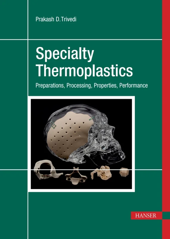 Specialty Thermoplastics: Preparations, Processing, Properties, Performance