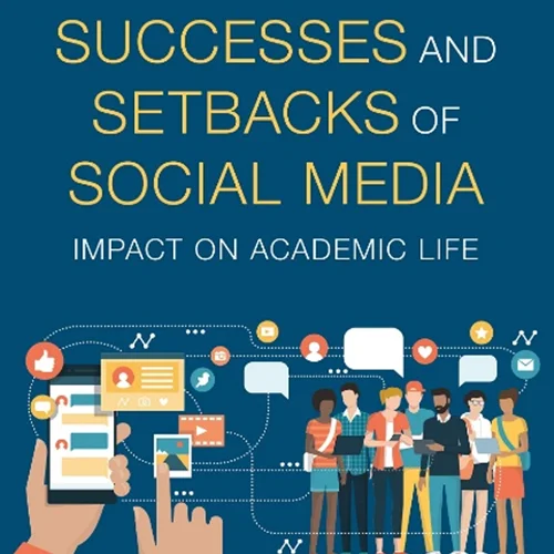 موفقیت ها و شکست های رسانه های اجتماعی: تأثیر در زندگی علمی