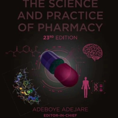 Remington: The Science and Practice of Pharmacy