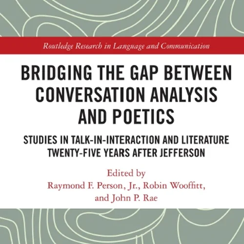 دانلود کتاب پر کردن شکاف بین تحلیل مکالمه و شاعرانگی: مطالعاتی در زمینه گفتگو در تعامل و ادبیات بیست و پنج سال پس از جفرسون